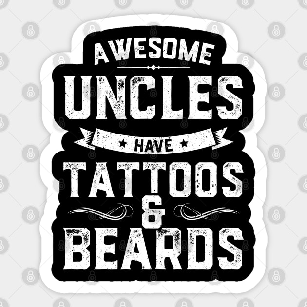 Awesome Uncle's Have Tattoos And Beards Sticker by trendingoriginals